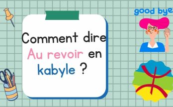 Comment dire Au revoir en kabyle ?