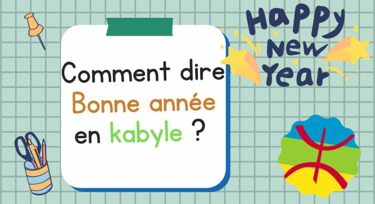 Comment dire Bonne année en kabyle ?